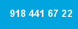 918 441 67 22